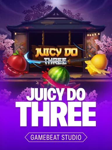 Juicy Do Three