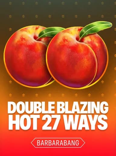 Double Blazing Hot 27 Ways